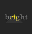 word bright with dot yellow light vector image vector image