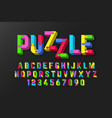 puzzle 3d font jigsaw alphabet and numbers vector image