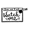 i can and will watch me handwriting monogram vector image
