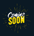 vintage coming soon label in grunge style vector image vector image