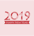 happy new year 2019 vector image vector image