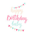modern hand drawn lettering happy birthday baby vector image